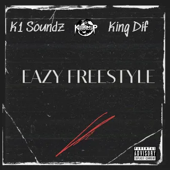 Eazy Freestyle (feat. King Dif) by K1 Soundz