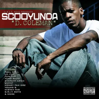 GRiT Boys Presents Scooyunda “D. Coleman” by Scooby