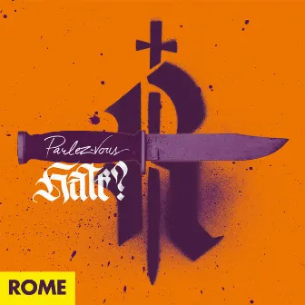 Parlez-Vous Hate? by ROME