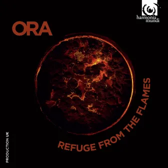 Refuge from the Flames by Ora Singers