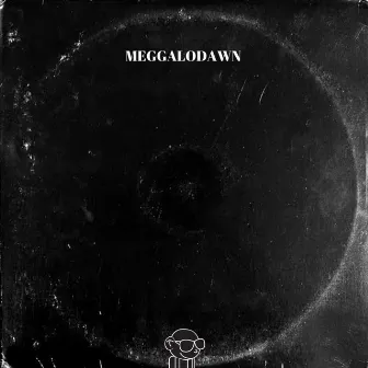 MEGGALODAWN by MEGGA JAWN