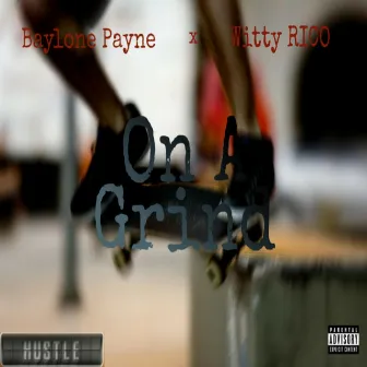 On A Grind (with Babylone Payne) by Witty RICO