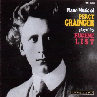 Piano Music of Percy Grainger by Eugene List