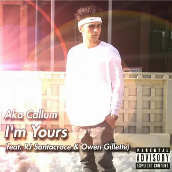 I'm Yours by Aka Callum