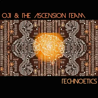 Technoetics by Oji & The Ascension Team