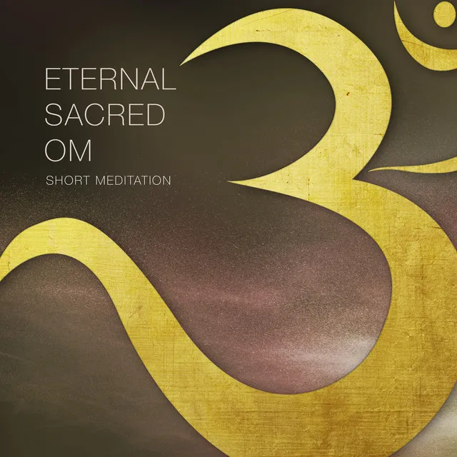 Eternal Sacred Om: Short Meditation