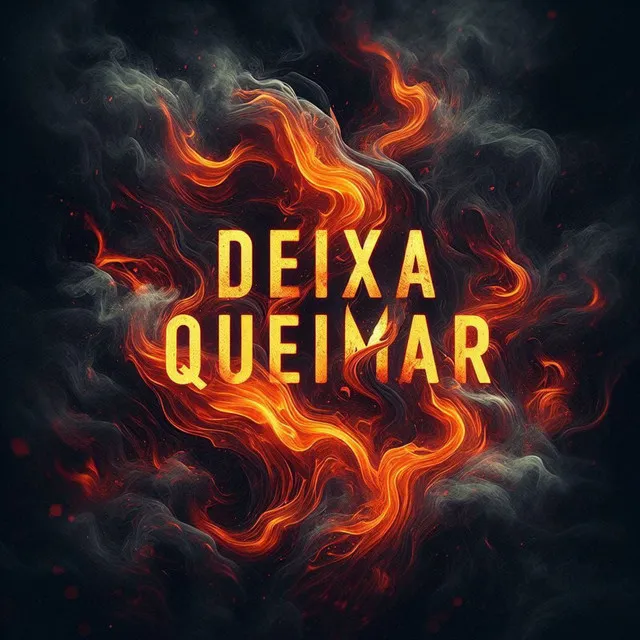 Deixa Queimar