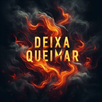 Deixa Queimar by LUKK