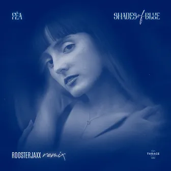 Shades of Blue (Roosterjaxx Remix) by Féa