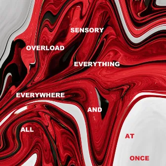 Sensory Overload / Everything Everywhere And All At Once by Elýščítat