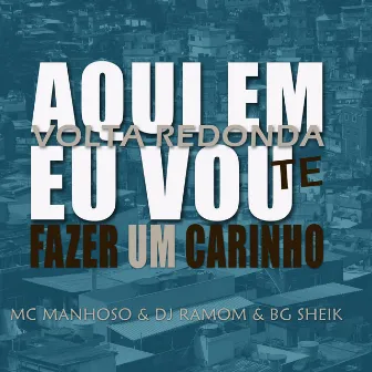 Aqui em Volta Redonda Eu Vou Te Fazer um Carinho by BG SHEIK