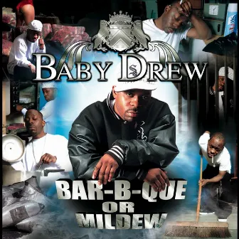 Bar-B-Que Or Mildew by Baby Drew