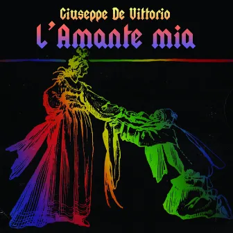 Giuseppe De Vittorio: L'Amante mia by Giuseppe De Vittorio