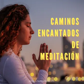 Caminos Encantados De Meditación: Hojas Susurrantes by Salón de chakras