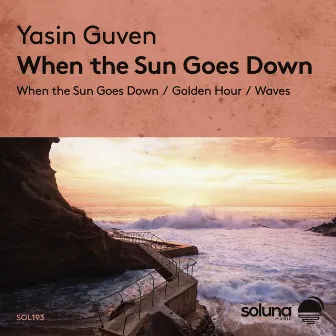 When the Sun Goes Down by Yasin Guven