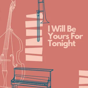 I Will Be Yours For Tonight by Italian Social Club