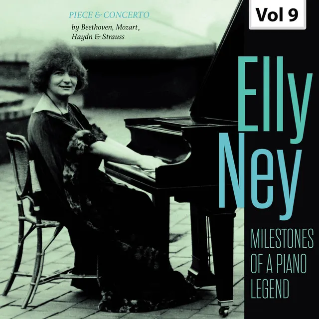 Milestones of a Piano Legend: Elly Ney, Vol. 9