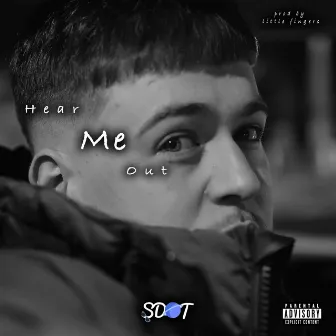 Hear Me Out by SDOT