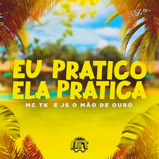 Eu Pratico, Ela Pratica