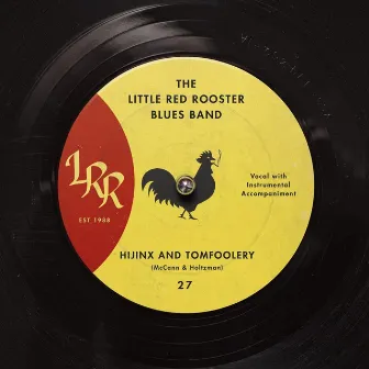 Hijinx and Tomfoolery by The Little Red Rooster Blues Band