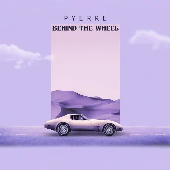 Behind the Wheel by PYERRE