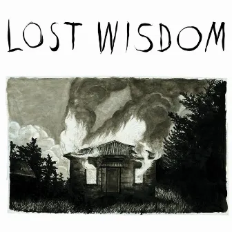 Lost Wisdom by Mount Eerie