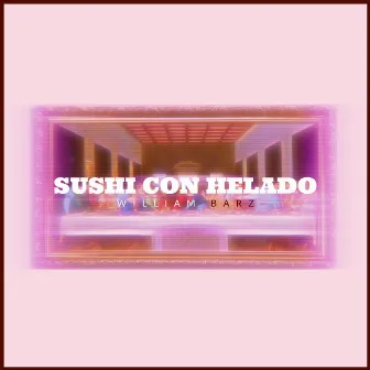 Sushi Con Helado by William Barz