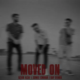 Moved On by Somee Chohan