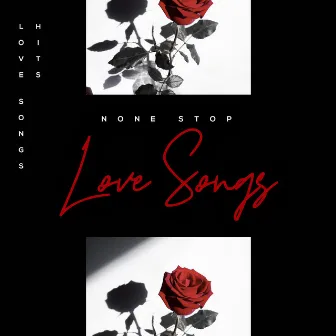 None Stop Love Songs by Love Songs Hits