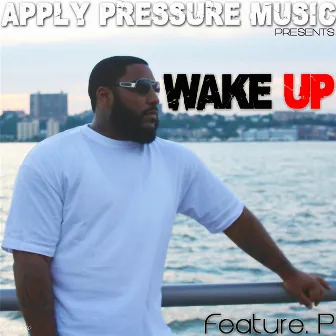 Wake Up by Feature. P