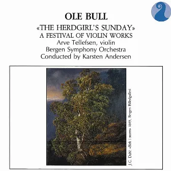 Bull: The Herdgirl's Sunday - A Festival Of Violin Works by Ole Bull