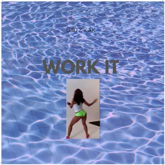 Work it by Dirtz