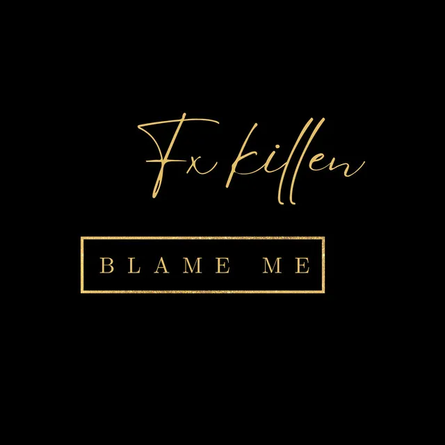 Blame Me