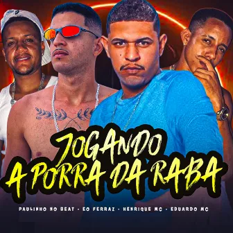 Jogando a Porra da Raba by Paulinho no beat