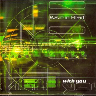 With You by Wave in head