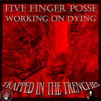 Trapped in the Trenches by Five Finger Posse