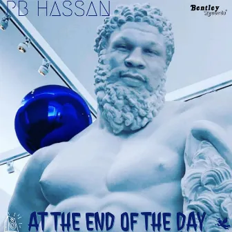 At the End of the Day by PB Hassan