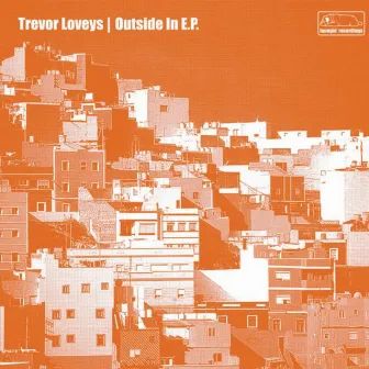 Outside In E.P. by Trevor Loveys