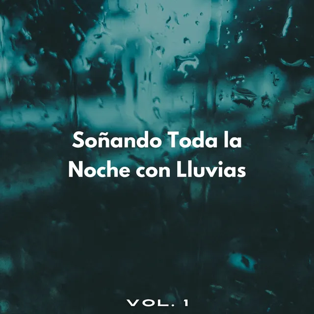 Soñando Toda La Noche Con Lluvias Vol. 1