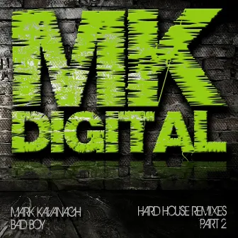 Bad Boy 2011 (Hard House Mixes Part 2) by Mark Kavanagh