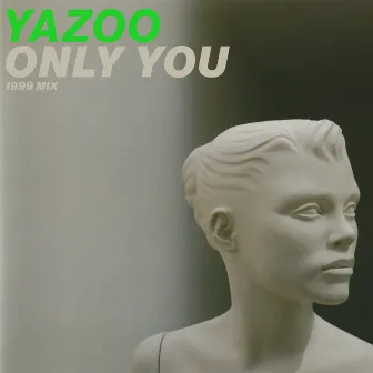 Only You (1999 Mix) by Yazoo