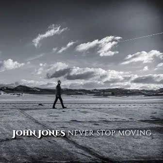 Never Stop Moving by John Jones