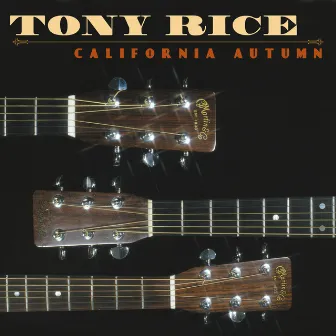 California Autumn (California Autumn re-release) by Tony Rice