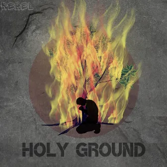 Holy Ground by Rebel