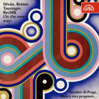 Ištván, Reiner, Tausinger, Rychlík: On the New Ways by Musica viva pragensis