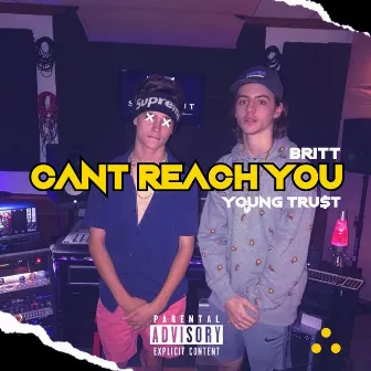 Can’t Reach You by YoungTru$T