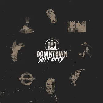 Shit City by Downtown