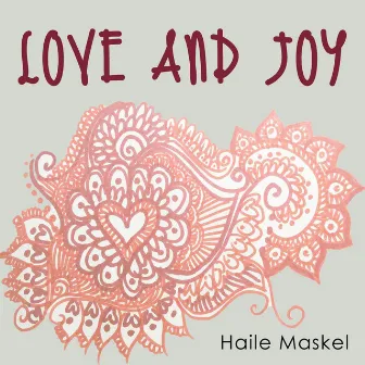 Love and Joy by Haile Maskel