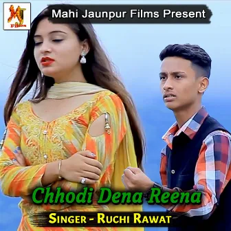 Chhodi Dena Reena by Ruchi Rawat