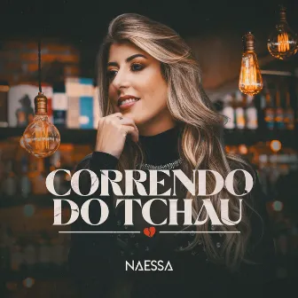 Correndo Do Tchau (Ao Vivo / Vol. 1) by Naessa